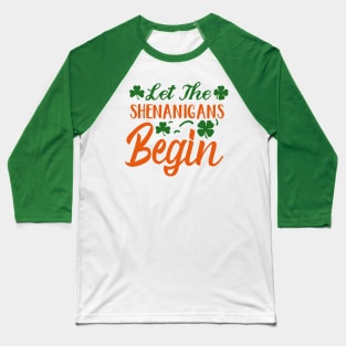 Let the Shenanigans Begin Baseball T-Shirt